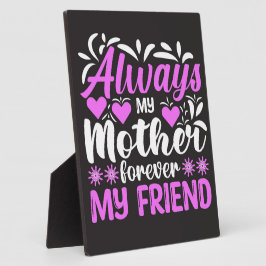 Placa Expositora Siempre Mi Madre Para Siempre Mi Amigo