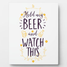 Sostén mi cerveza y mira esto