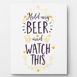 Placa Expositora Sostén mi cerveza y mira esto