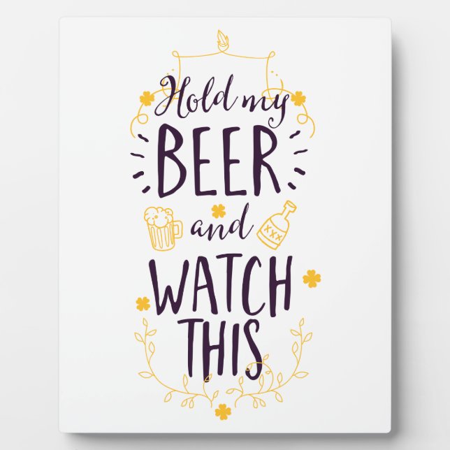 Placa Expositora Sostén mi cerveza y mira esto (Frente)