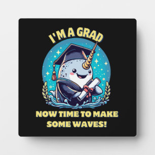 Placa Expositora Soy un graduado de narval. Ahora es hora de hacer 