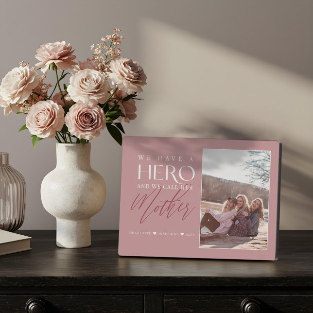 Placa Expositora Tenemos a un héroe que llamamos a su madre foto Ke (We Have a Hero We Call Her Mother Photo Keepsake Plaque)