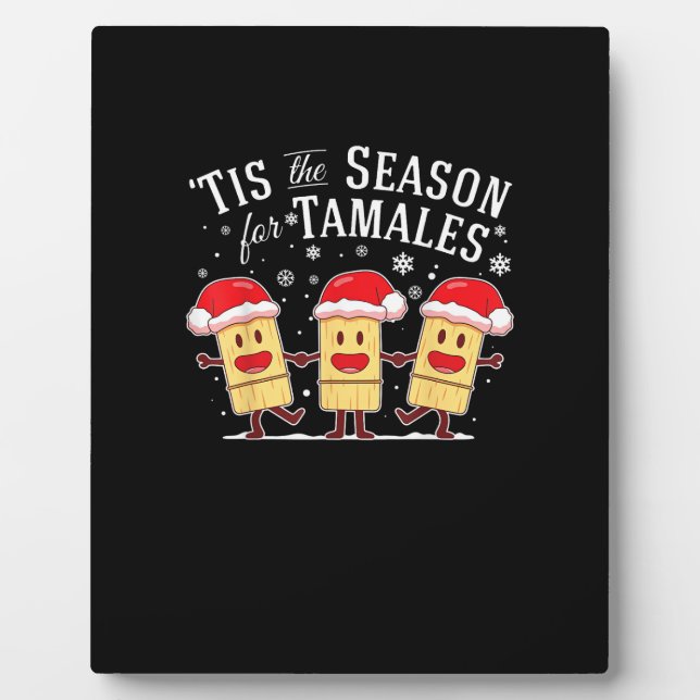 Placa Expositora Tis Season For Tamales Christmas Mexican Food (Frente)