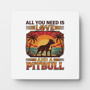 Placa Expositora Todo lo que necesitas es amor Pitbull perro puesta