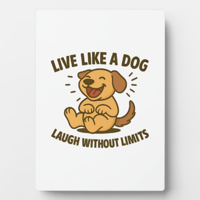 Placa Expositora Vive Como un Perro Ríe Sin Límites (Frente)