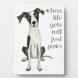 Placa Expositora when life gets ruff just paws