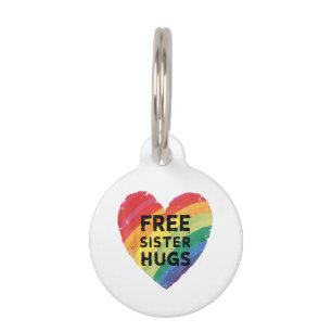 Placa Para Mascotas Abrazos Gratis de Hermana Mes del Orgullo LGBT Gay