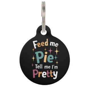Placa Para Mascotas Aliméntame Tarta Y Dime Que Soy Bonito Día De Acci