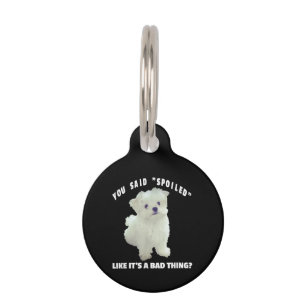 Placa Para Mascotas Amante de los Perros Dijiste Mimado Como Si Fuer