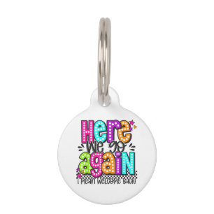 Placa Para Mascotas Aquí vamos de nuevo Quiero decir Bienvenido de nue