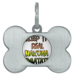 Placa Para Mascotas Arte inspirador "Keep It Real Hakuna Matata"
