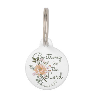 Placa Para Mascotas Bouquet floral, sé fuerte en el verso de la Bibli