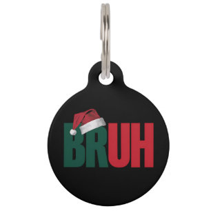 Placa Para Mascotas Bruh Meme Graciosamente Diciendo A Los Navidades D