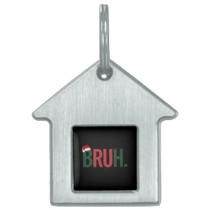 Placa Para Mascotas Bruh Navidades Regalos Para Su Mamá Papá Noel Sis