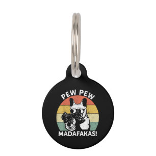 Placa Para Mascotas Bulldog Francés Pew Pew Madafakas Loco Pew