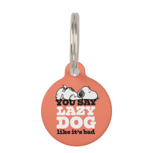 Placa Para Mascotas Cacahuetes   Snoopy dices Perro perezoso como malo