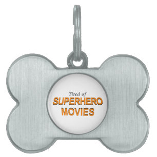 Placa Para Mascotas Cansado De Películas De Superhéroes
