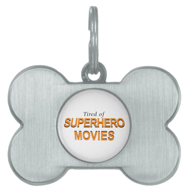 Placa Para Mascotas Cansado De Películas De Superhéroes (Frente)
