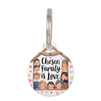 Placa Para Mascotas Chosen Family is Love Design | LGBTQ+ Affirmation