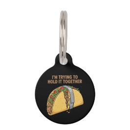 Placa Para Mascotas Cinta divertida de taco "Estoy tratando de mantene