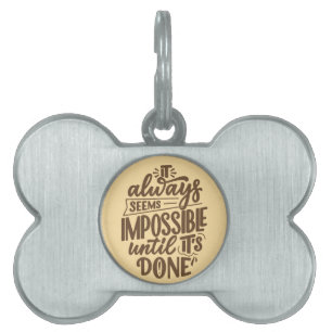 Placa Para Mascotas Cita inspiradora - Imposible hasta que se haga