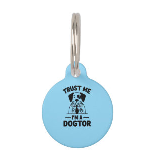 Placa Para Mascotas Confía en mí, soy un Dogtor