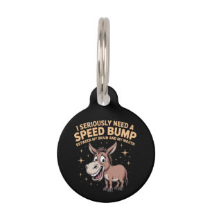 Placa Para Mascotas Curioso burro "En Serio Necesito Un Golpe De Veloc