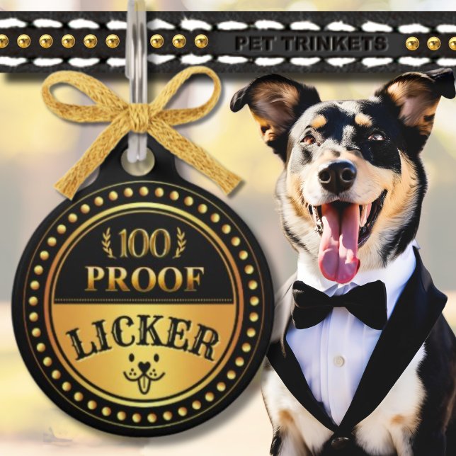 Placa Para Mascotas Cute Funny Black and Gold 100 Proof Licker (Subido por el creador)