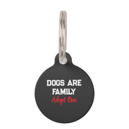 Placa Para Mascotas Dogs Are Family Adopt One quote