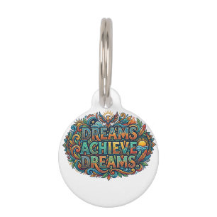 Placa Para Mascotas Dreams Achieve Dreams – Motivación Inspiradora 