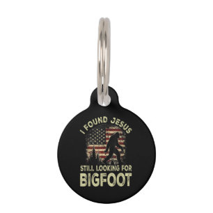 Placa Para Mascotas Encontré a Jesús todavía buscando Bigfoot Divertid