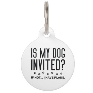 Placa Para Mascotas ¿Está Invitado Mi Perro Si No Tengo Planes