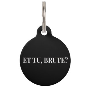 Placa Para Mascotas ¿Et Tu, Brute? Julio César III de Shakespeare