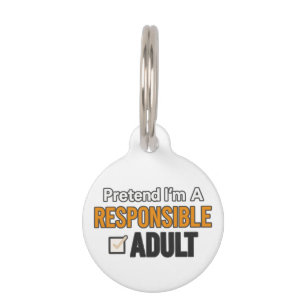 Placa Para Mascotas Finge Que Soy Un Adulto Responsable Divertido Mode