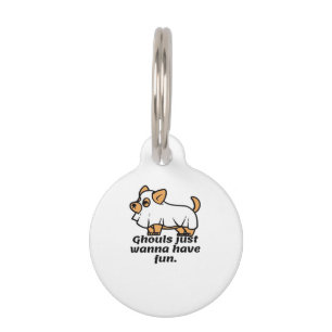 Placa Para Mascotas Ghouls Solo quiere divertirse - Perro