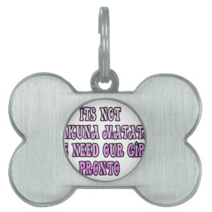 Placa Para Mascotas Hakuna Matata necesitamos a nuestros Chicas Pronto