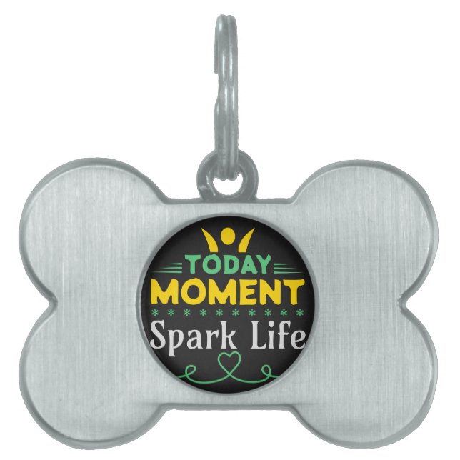 Placa Para Mascotas Hoy, momento, vida de chispa (Frente)