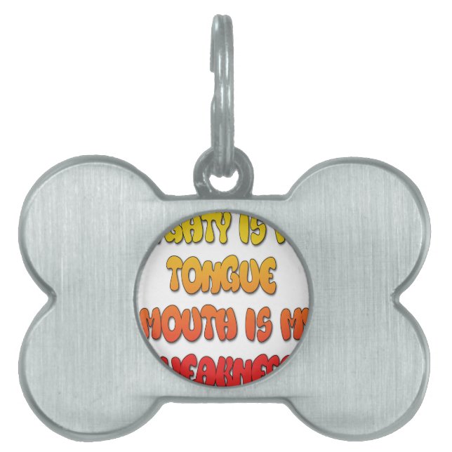 Placa Para Mascotas imagen de Boca Débil Lengua Poderosa (Frente)