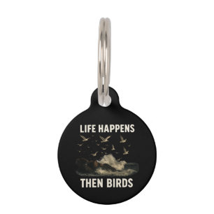 Placa Para Mascotas La Vida Sucede Entonces Los Pájaros Cita A La Natu