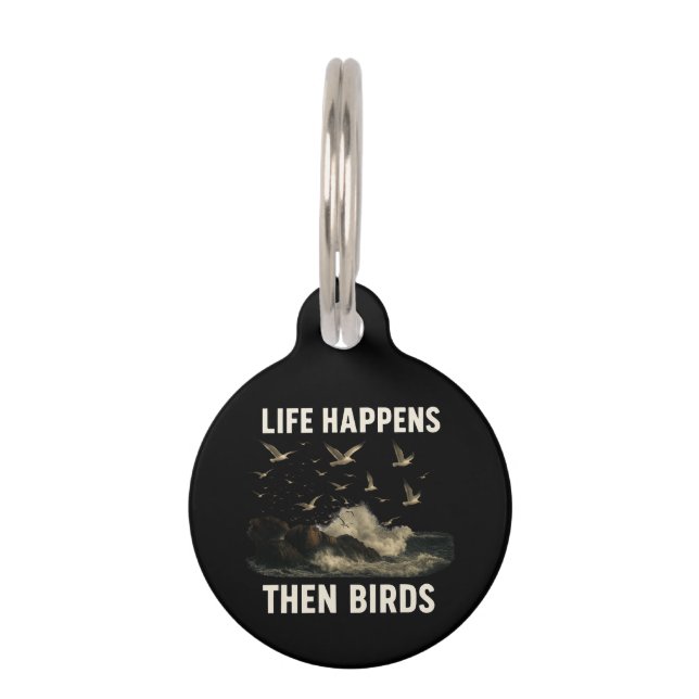 Placa Para Mascotas La Vida Sucede Entonces Los Pájaros Cita A La Natu (Anverso)