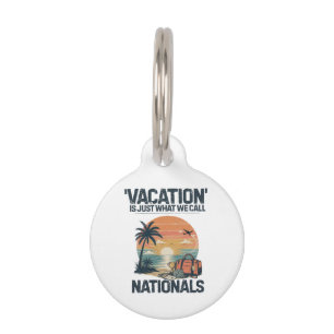 Placa Para Mascotas Las vacaciones es justo lo que llamamos Nacionales