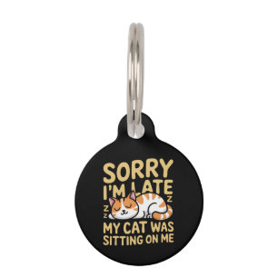 Placa Para Mascotas Lo siento llego tarde mi gato estaba sentado sobre