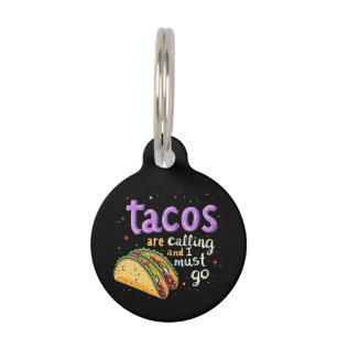 Placa Para Mascotas Los tacos están llamando y tengo que ir a comer
