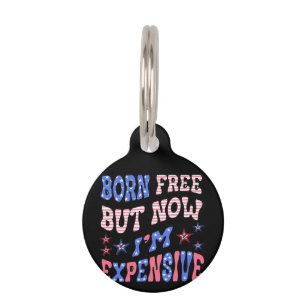 Placa Para Mascotas Nací libre pero ahora soy eslogan costoso