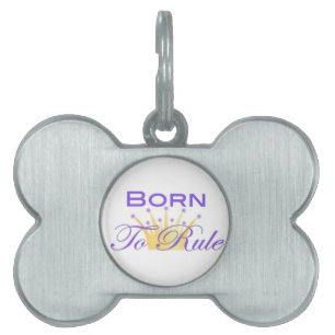 Placa Para Mascotas Nacido para gobernar con una corona tímida