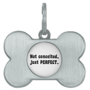 Placa Para Mascotas No engañado, sólo perfecto