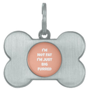 Placa Para Mascotas No Estoy Gordo Estoy Muy Peludo -Divertido Persona