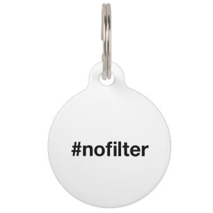 Placa Para Mascotas NO FILTER Hashtag