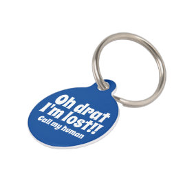 Placa Para Mascotas Oh Drat, me perdí, llamo a mi ser humano personali