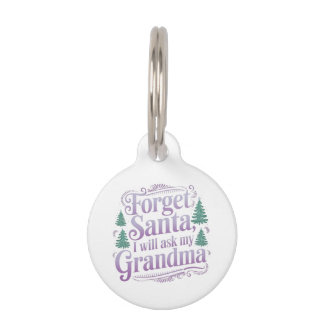 Placa Para Mascotas Olvídate de Papá Noel, sólo le preguntaré a la abu